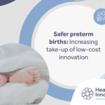 Safer preterm births: Increasing take-up of low-cost innovation