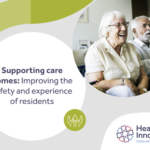 Supporting care homes: Including the safety and experience of residents. Includes image of laughing older woman with older man in background, both seated